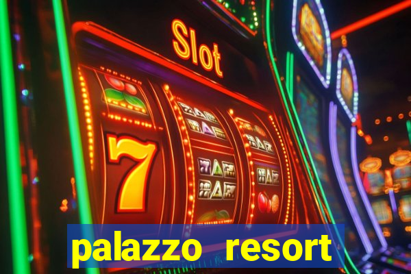 palazzo resort hotel casino las vegas