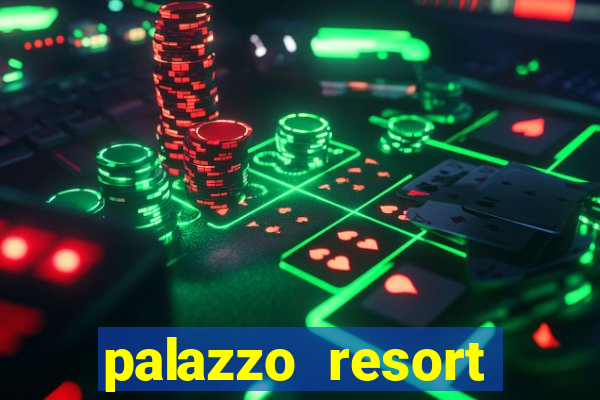 palazzo resort hotel casino las vegas