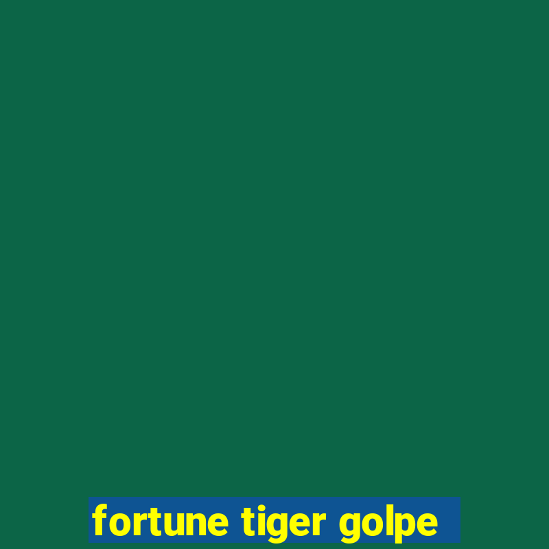 fortune tiger golpe