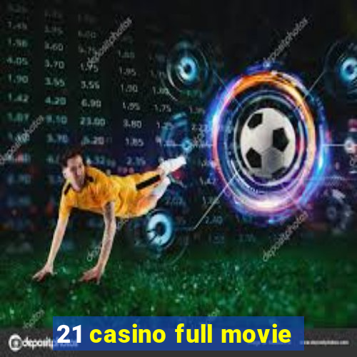 21 casino full movie