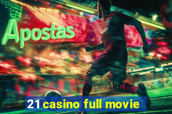 21 casino full movie