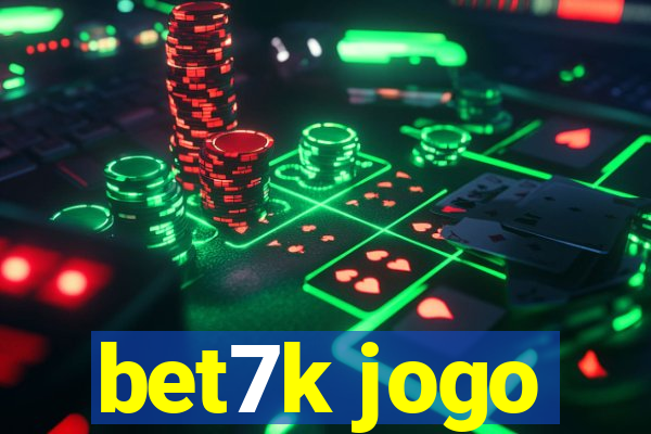 bet7k jogo