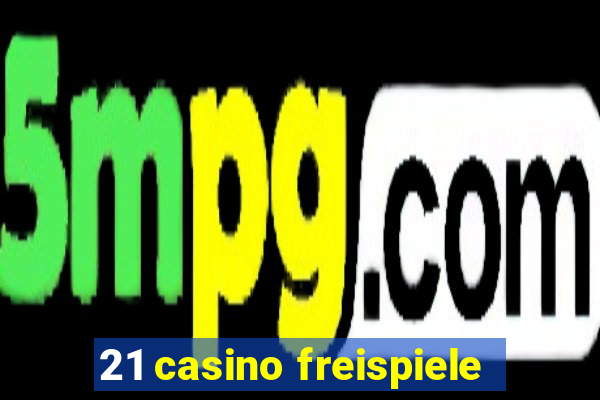 21 casino freispiele