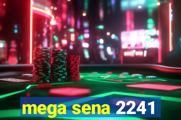 mega sena 2241