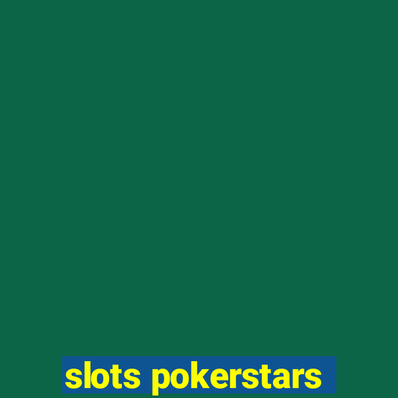 slots pokerstars