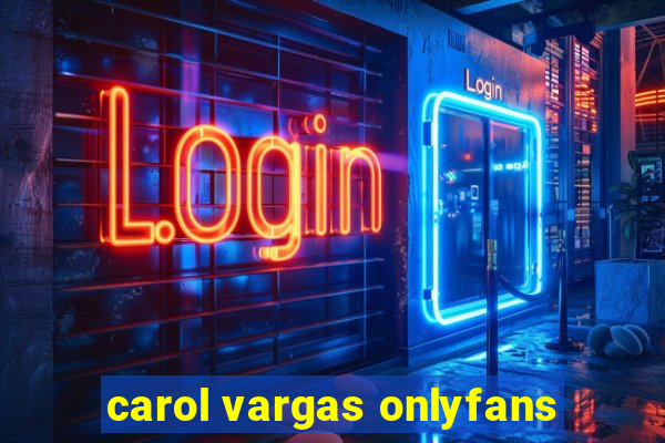 carol vargas onlyfans