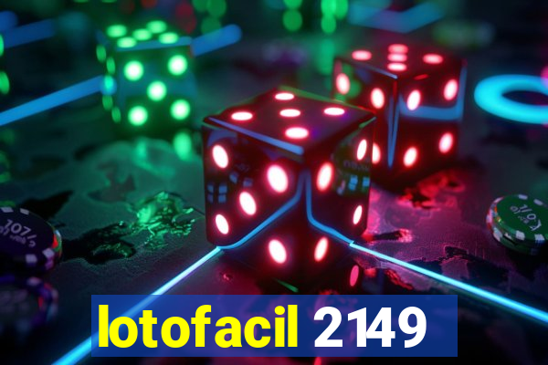 lotofacil 2149