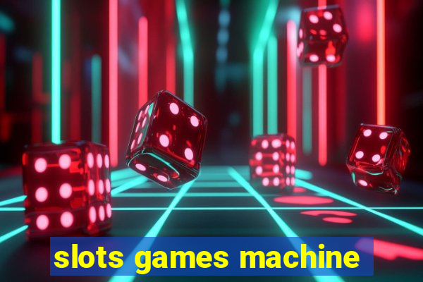 slots games machine