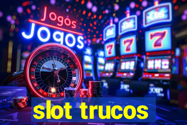 slot trucos