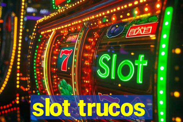 slot trucos