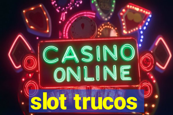 slot trucos