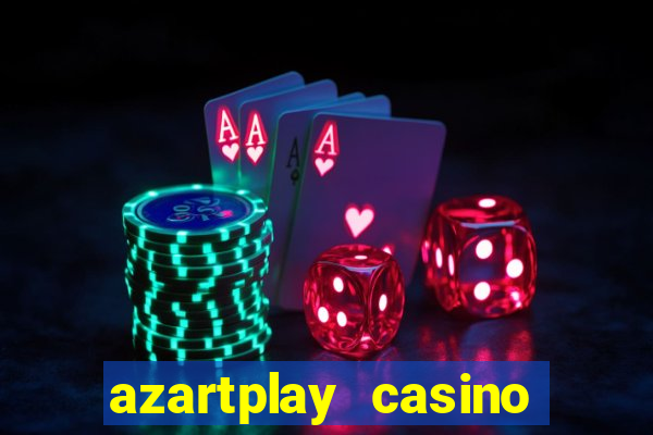 azartplay casino бонус зарегистрацию