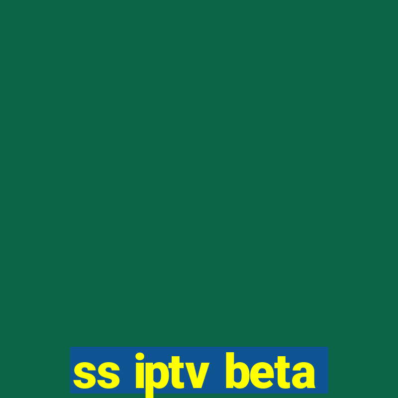 ss iptv beta