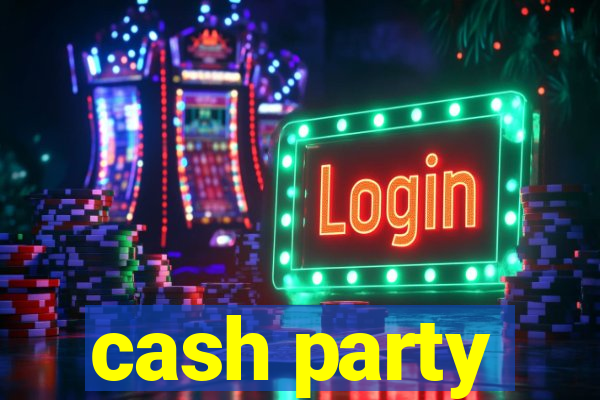 cash party