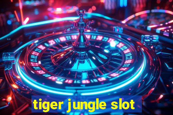 tiger jungle slot