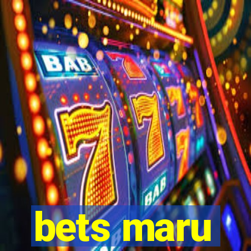 bets maru