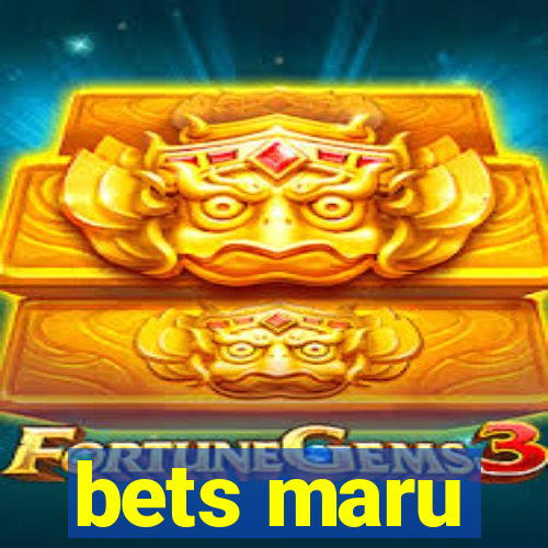 bets maru