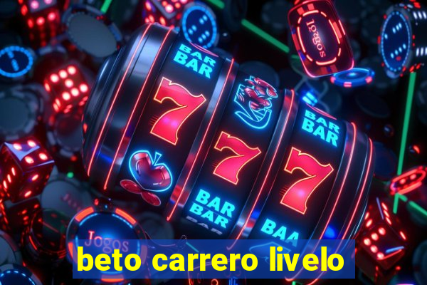 beto carrero livelo