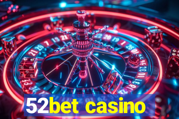 52bet casino