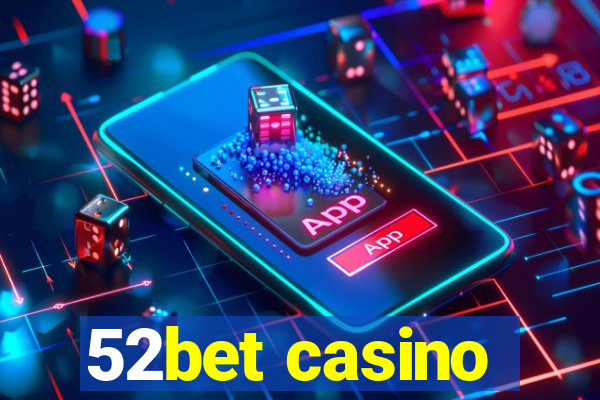 52bet casino