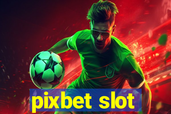 pixbet slot