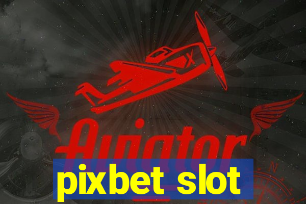 pixbet slot