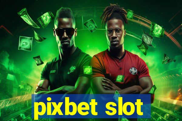 pixbet slot