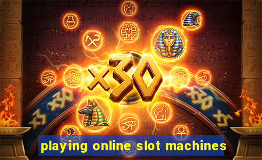 playing online slot machines