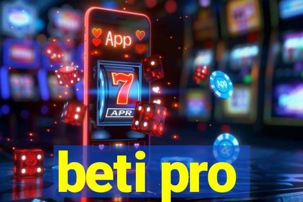 beti pro