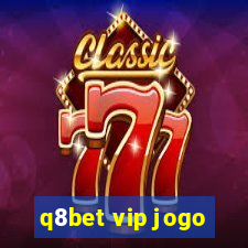 q8bet vip jogo