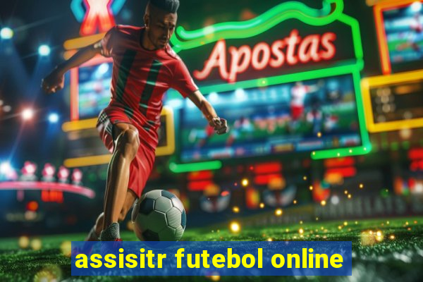 assisitr futebol online