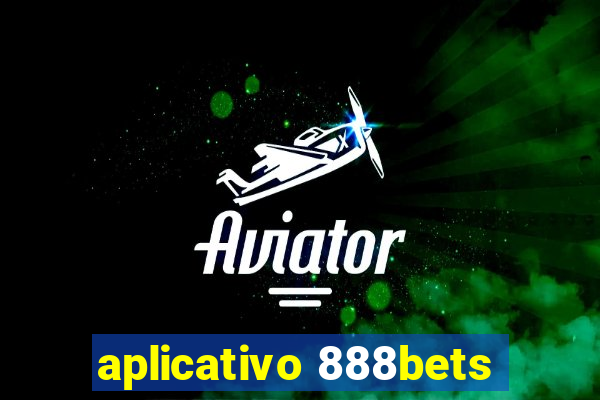 aplicativo 888bets