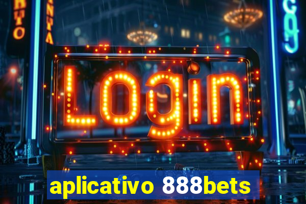 aplicativo 888bets