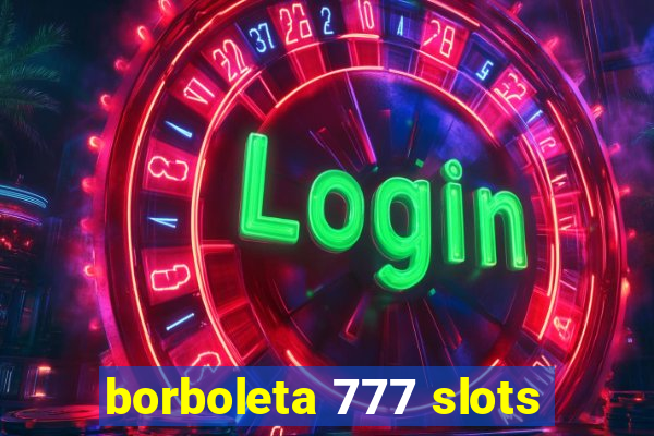 borboleta 777 slots