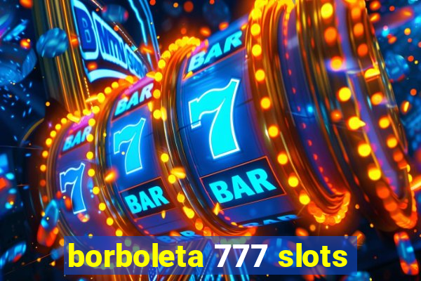 borboleta 777 slots