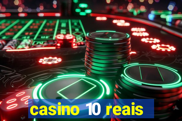 casino 10 reais