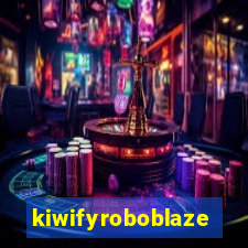 kiwifyroboblaze