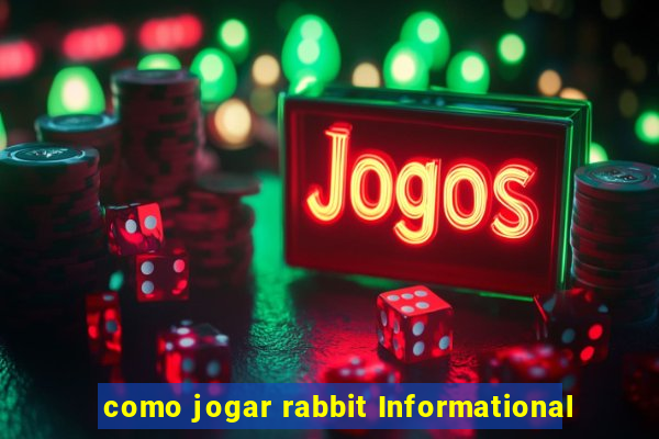 como jogar rabbit Informational