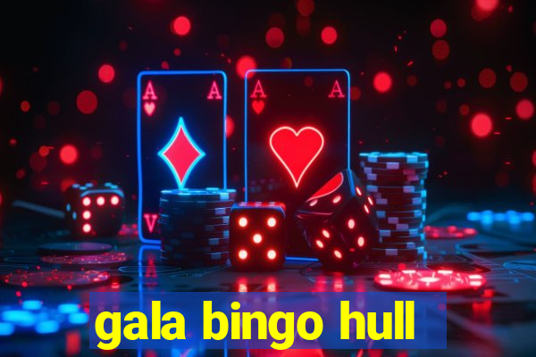 gala bingo hull