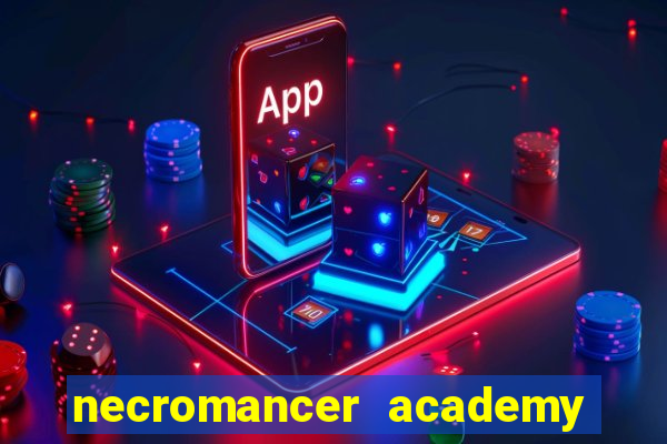 necromancer academy and the genius summoner wiki