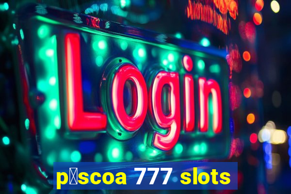 p谩scoa 777 slots