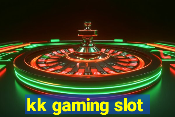 kk gaming slot