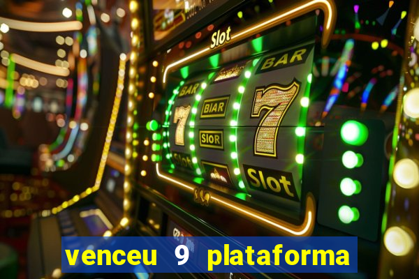 venceu 9 plataforma de jogos