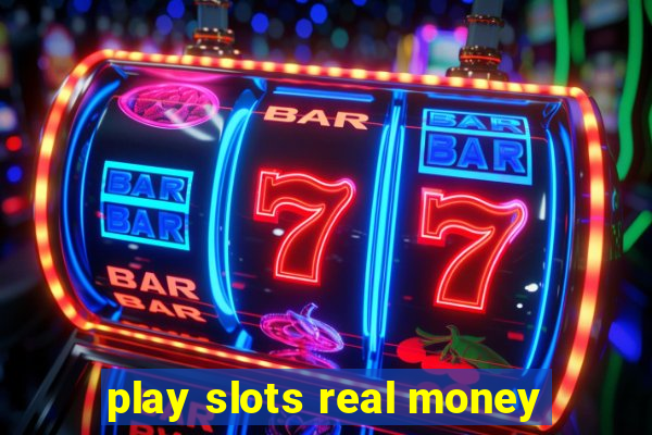 play slots real money