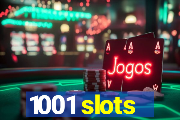 1001 slots