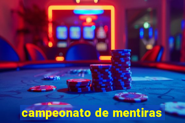 campeonato de mentiras