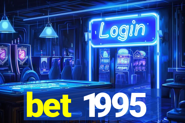 bet 1995