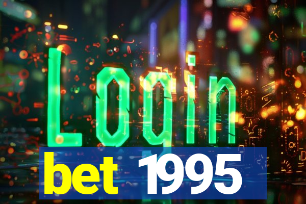 bet 1995