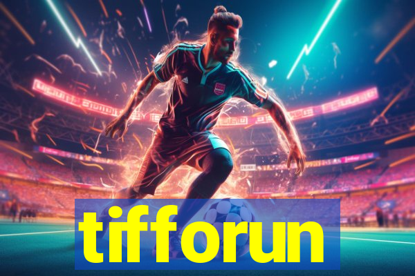 tifforun