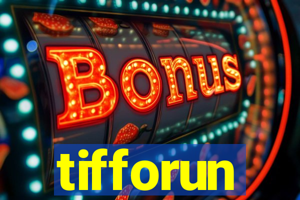 tifforun